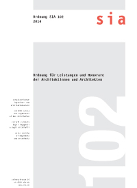 Norm: SIA 102:2014. Ordnung für Leistungen und Honorare der Architektinnen und Architekten, , Norm: SIA 102:2014. Ordnung für Leistungen und Honorare der Architektinnen und Architekten