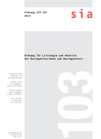 Norm: SIA 103:2014. Ordnung für Leistungen und Honorare der Bauingenieurinnen und Bauingenieure, , Norm: SIA 103:2014. Ordnung für Leistungen und Honorare der Bauingenieurinnen und Bauingenieure