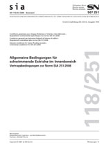 Norm: SIA 118/251; SN 507251, November 2007. Allgemeine Bedingungen für schwimmende Estriche im Innenbereich - Vertragsbedingungen zur Norm SIA 251, , Norm: SIA 118/251; SN 507251, November 2007. Allgemeine Bedingungen für schwimmende Estriche im Innenbereich - Vertragsbedingungen zur Norm SIA 251