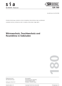 Norm: SIA 180:2014. Wärmeschutz, Feuchteschutz und Raumklima in Gebäuden, , Norm: SIA 180:2014. Wärmeschutz, Feuchteschutz und Raumklima in Gebäuden