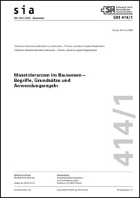 Norm: SIA 414/1:2016. Masstoleranzen im Bauwesen - Begriffe, Grundsätze und Anwendungsregeln, , Norm: SIA 414/1:2016. Masstoleranzen im Bauwesen - Begriffe, Grundsätze und Anwendungsregeln