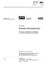 Norm: SIA 450; SN 509450, 1993. Informatik; Kosteninformationen; Strukturen, Verwaltung und Austausch von Kosteninformationen im Bauwesen, , Norm: SIA 450; SN 509450, 1993. Informatik; Kosteninformationen; Strukturen, Verwaltung und Austausch von Kosteninformationen im Bauwesen