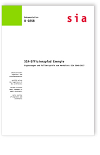 Buch: SIA-Effizienzpfad Energie. Ergänzungen und Fallbeispiele zum Merkblatt SIA 2040:2017, , 978-3-03732-065-5 Buch: SIA-Effizienzpfad Energie. Ergänzungen und Fallbeispiele zum Merkblatt SIA 2040:2017