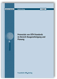 Forschungsbericht: Potenziale von XÖV-Standards im Bereich Baugenehmigung und Planung, Heidrun Müller, Arne Scheffler, Tino Schuppan, 978-3-7388-0003-6 Forschungsbericht: Potenziale von XÖV-Standards im Bereich Baugenehmigung und Planung