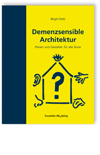 Buch: Demenzsensible Architektur.
, Birgit Dietz, 978-3-7388-0032-6 Buch: Demenzsensible Architektur.