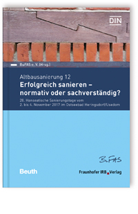Altbausanierung 12. Erfolgreich sanieren - normativ oder sachverständig?