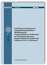 Forschungsbericht: Freisetzung von Mecoprop aus Polymerbitumendachbahnen - Modellierung des Transportverhaltens von Mecoprop bei der Bodenpassage unter Berücksichtigung der Vorgaben des Prüfplans aus der Forschungsbericht: Freisetzung von Mecoprop aus Polymerbitumendachbahnen - Modellierung des Transportverhaltens von Mecoprop bei der Bodenpassage unter Berücksichtigung der Vorgaben des Prüfplans aus der