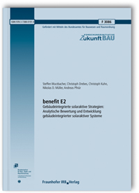 Forschungsbericht: benefit E2 - Gebäudeintegrierte solaraktive Strategien: Analytische Bewertung und Entwicklung gebäudeintegrierter solaraktiver Systeme, Steffen Wurzbacher, Christoph Drebes, Christoph Kuhn, Nikolas D. Müller, Andreas Pfnür, 978-3-7388-0191-0 Forschungsbericht: benefit E2 - Gebäudeintegrierte solaraktive Strategien: Analytische Bewertung und Entwicklung gebäudeintegrierter solaraktiver Systeme