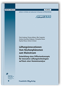 Forschungsbericht: Lüftungsinnovationen: Vom Nischenphänomen zum Mainstream, Florin Vondung, Thomas Adisorn, Rike Carpantier, Andreas Kaschuba-Holtgrave, Christopher Moore, Raphael Moser, Dietmar Schüwer, 978-3-7388-0272-6 Forschungsbericht: Lüftungsinnovationen: Vom Nischenphänomen zum Mainstream