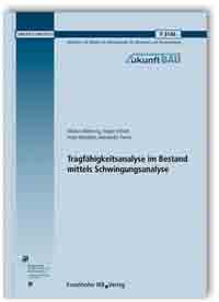 Forschungsbericht: Tragfähigkeitsanalyse im Bestand mittels Schwingungsanalyse. Abschlussbericht, Markus Waltering, Jürgen Schnell, Frank Weisleder, Aleksandar Pancic, 978-3-7388-0310-5 Forschungsbericht: Tragfähigkeitsanalyse im Bestand mittels Schwingungsanalyse. Abschlussbericht