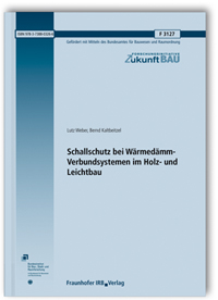 Forschungsbericht: Schallschutz bei Wärmedämm-Verbundsystemen im Holz- und Leichtbau, Lutz Weber, Bernd Kaltbeitzel, 978-3-7388-0326-6 Forschungsbericht: Schallschutz bei Wärmedämm-Verbundsystemen im Holz- und Leichtbau