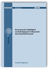 Forschungsbericht: Bewertung der Tragfähigkeit von Befestigungen im Mauerwerk durch Baustellenversuche, Catherina Thiele, Rainer Becker, Jan Hofmann, Karl-Heinz Lieberum, 978-3-7388-0334-1 Forschungsbericht: Bewertung der Tragfähigkeit von Befestigungen im Mauerwerk durch Baustellenversuche