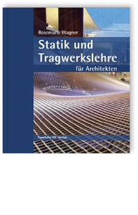 Statik und Tragwerkslehre für Architekten