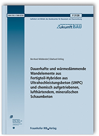Forschungsbericht: Dauerhafte und wärmedämmende Wandelemente aus Fertigteil-Hybriden aus Ultrahochleistungsbeton (UHPC) und chemisch aufgetriebenen, lufthärtendem, mineralischen Schaumbeton, Bernhard Middendorf, Ekkehard Fehling, 978-3-7388-0378-5 Forschungsbericht: Dauerhafte und wärmedämmende Wandelemente aus Fertigteil-Hybriden aus Ultrahochleistungsbeton (UHPC) und chemisch aufgetriebenen, lufthärtendem, mineralischen Schaumbeton
