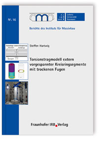 Torsionstragmodell extern vorgespannter Kreisringsegmente mit trockenen Fugen