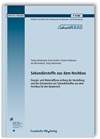 Forschungsbericht: Sekundärstoffe aus dem Hochbau, Tamara Bimesmeier, Karin Gruhler, Clemens Deilmann, Jan Reichenbach, Sonja Steinmetzer, 978-3-7388-0482-9 Forschungsbericht: Sekundärstoffe aus dem Hochbau