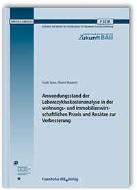Forschungsbericht: Anwendungsstand der Lebenszykluskostenanalyse in der wohnungs- und immobilienwirtschaftlichen Praxis und Ansätze zur Verbesserung, Guido Spars, Olivera Obadovic, 978-3-7388-0510-9 Forschungsbericht: Anwendungsstand der Lebenszykluskostenanalyse in der wohnungs- und immobilienwirtschaftlichen Praxis und Ansätze zur Verbesserung