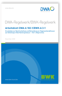 Arbeitsblatt BWK-A 3-1 / DWA-A 102-1, Dezember 2020. Grundsätze zur Bewirtschaftung und Behandlung von Regenwetterabflüssen zur Einleitung in Oberflächengewässer - Teil 1: Allgemeines