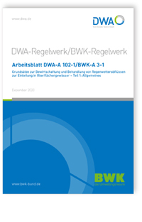 Merkblatt: Arbeitsblatt BWK-A 3-1 / DWA-A 102-1, Dezember 2020. Grundsätze zur Bewirtschaftung und Behandlung von Regenwetterabflüssen zur Einleitung in Oberflächengewässer - Teil 1: Allgemeines, , 978-3-7388-0569-7 Merkblatt: Arbeitsblatt BWK-A 3-1 / DWA-A 102-1, Dezember 2020. Grundsätze zur Bewirtschaftung und Behandlung von Regenwetterabflüssen zur Einleitung in Oberflächengewässer - Teil 1: Allgemeines
