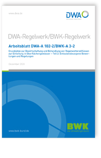 Merkblatt: Arbeitsblatt BWK-A 3-2 / DWA-A 102-2, Dezember 2020. Grundsätze zur Bewirtschaftung und Behandlung von Regenwetterabflüssen zur Einleitung in Oberflächengewässer - Teil 2: Emissionsbezogene Bewertungen und Regelungen