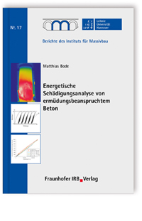 Energetische Schädigungsanalyse von ermüdungsbeanspruchtem Beton