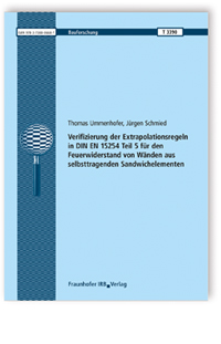 Forschungsbericht: Verifizierung der Extrapolationsregeln in DIN EN 15254 Teil 5 für den Feuerwiderstand von Wänden aus selbsttragenden Sandwichelementen, Thomas Ummenhofer, Jürgen Schmied, 978-3-7388-0668-7 Forschungsbericht: Verifizierung der Extrapolationsregeln in DIN EN 15254 Teil 5 für den Feuerwiderstand von Wänden aus selbsttragenden Sandwichelementen