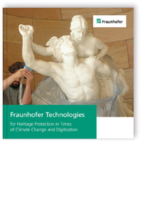 Fraunhofer Technologies for Heritage Protection in Times of Climate Change and Digitization