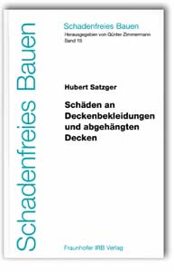 Buch: Schäden an Deckenbekleidungen und abgehängten Decken, Hubert Satzger, 978-3-8167-4159-6 Buch: Schäden an Deckenbekleidungen und abgehängten Decken