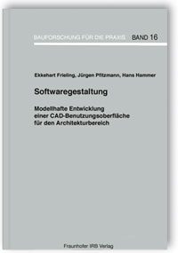 Softwaregestaltung. Modellhafte Entwicklung einer CAD-Benutzungsoberfläche für den Architekturbereich