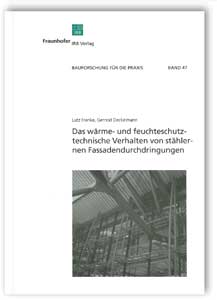 Das wärme- und feuchteschutztechnische Verhalten von stählernen Fassadendurchdringungen