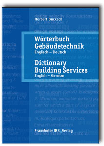 Buch: Wörterbuch Gebäudetechnik. Band 1 Englisch - Deutsch, Herbert Bucksch, 978-3-8167-4739-0 Buch: Wörterbuch Gebäudetechnik. Band 1 Englisch - Deutsch