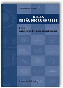 Buch: Atlas Gebäudegrundrisse. Band 1. Wohnen und soziale Einrichtungen, Walter Meyer-Bohe, 978-3-8167-4744-4 Buch: Atlas Gebäudegrundrisse. Band 1. Wohnen und soziale Einrichtungen