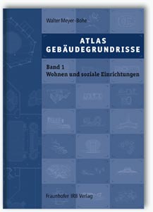 Atlas Gebäudegrundrisse. Band 1. Wohnen und soziale Einrichtungen