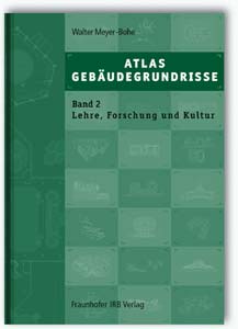 Atlas Gebäudegrundrisse. Band 2. Bauten für Lehre, Forschung und Kultur - Öffentliche Gebäude