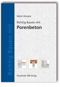 Buch: Richtig Bauen mit Porenbeton, Martin Homann, 978-3-8167-6186-0 Buch: Richtig Bauen mit Porenbeton