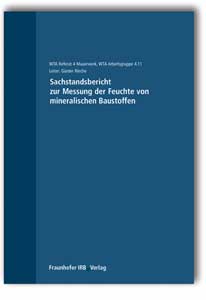 Sachstandsbericht zur Messung der Feuchte von mineralischen Baustoffen