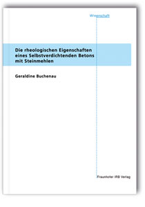 Buch: Die rheologischen Eigenschaften eines Selbstverdichtenden Betons mit Steinmehlen, Geraldine Buchenau, 978-3-8167-6472-4 Buch: Die rheologischen Eigenschaften eines Selbstverdichtenden Betons mit Steinmehlen