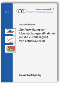 Zur Auswirkung von Überwachungsmaßnahmen auf die Zuverlässigkeit von Betonbauteilen