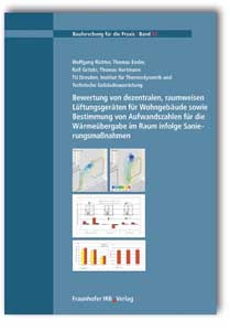 Bewertung von dezentralen, raumweisen Lüftungsgeräten für Wohngebäude sowie Bestimmung von Aufwandszahlen für die Wärmeübergabe im Raum infolge Sanierungsmaßnahmen