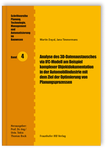 Analyse des 3D-Datenaustausches via IFC-Modell am Beispiel komplexer Objektdokumentation in der Automobilindustrie mit dem Ziel der Optimierung von Planungsprozessen