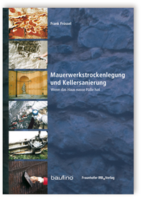 Buch: Mauerwerkstrockenlegung und Kellersanierung, Frank Frössel, 978-3-8167-7164-7 Buch: Mauerwerkstrockenlegung und Kellersanierung
