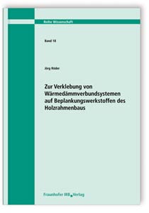 Buch: Zur Verklebung von Wärmedämmverbundsystemen auf Beplankungswerkstoffen des Holzrahmenbaus, Jörg Röder, 978-3-8167-7322-1 Buch: Zur Verklebung von Wärmedämmverbundsystemen auf Beplankungswerkstoffen des Holzrahmenbaus