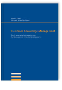Buch: Customer Knowledge Management, Markus Korell, Michaela Schaschke, Daniel Nesges, Holger Nohr, 978-3-8167-7358-0 Buch: Customer Knowledge Management