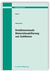 Buch: Dreidimensionale Materialmodellierung von Stahlbeton, Andreas Heuer, 978-3-8167-7445-7 Buch: Dreidimensionale Materialmodellierung von Stahlbeton