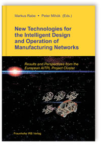 Buch: New Technologies for the Intelligent Design and Operation of Manufacturing Networks, , 978-3-8167-7520-1 Buch: New Technologies for the Intelligent Design and Operation of Manufacturing Networks