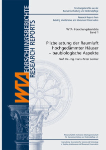 Forschungsbericht: Pilzbelastung der Raumluft hochgedämmter Häuser - baubiologische Aspekte, Hans-Peter Leimer, Ilka Toepfer, Forschungsbericht: Pilzbelastung der Raumluft hochgedämmter Häuser - baubiologische Aspekte