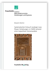 Buch: Systematischer Entwurf analoger Low-Power Schaltungen in CMOS anhand einer kapazitiven Sensorauslese, Benjamin Bechen, 978-3-8167-7579-9 Buch: Systematischer Entwurf analoger Low-Power Schaltungen in CMOS anhand einer kapazitiven Sensorauslese