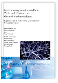 Buch: Innovationssystem Gesundheit: Ziele und Nutzen von Gesundheitsinnovationen, Kurt H. Biedenkopf, Bernhard Bührlen, Sibylle Gaisser, Klaus-Dirk Henke, Ilona Kickbusch, Frieder Meyer-Krahmer, Michael Nusser, Thomas Reiß, 978-3-8167-7583-6 Buch: Innovationssystem Gesundheit: Ziele und Nutzen von Gesundheitsinnovationen