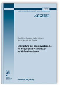 Forschungsbericht: Entwicklung des Energieverbrauchs für Heizung und Warmwasser bei Einfamilienhäusern, Klaus-Dieter Clausnitzer, Nadine Hoffmann, Werner Wosniok, Julia Wosniok, Forschungsbericht: Entwicklung des Energieverbrauchs für Heizung und Warmwasser bei Einfamilienhäusern