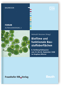 Forum Altbausanierung 2. Biofilme und funktionale Baustoffoberflächen